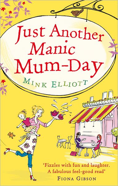 Cover for Mink Elliott · Just Another Manic Mum-Day (Paperback Book) (2012)