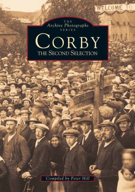 Cover for Peter Hill · Corby: The Second Selection - Archive Photographs (Paperback Book) (1998)