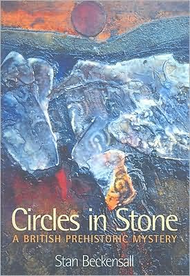 Circles in Stone: A British Prehistoric Mystery - Stan Beckensall - Książki - The History Press Ltd - 9780752440156 - 15 listopada 2006