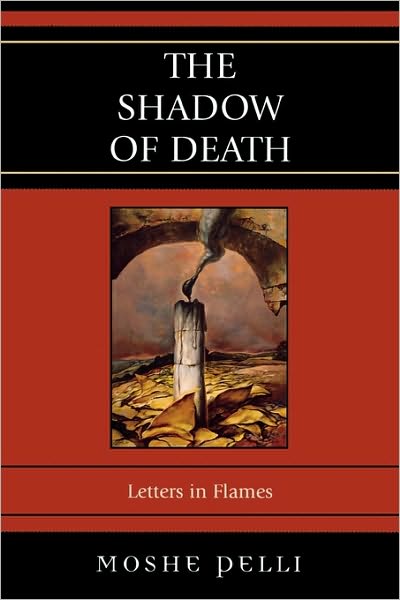 Cover for Moshe Pelli · The Shadow of Death: Letters in Flames (Paperback Book) (2007)