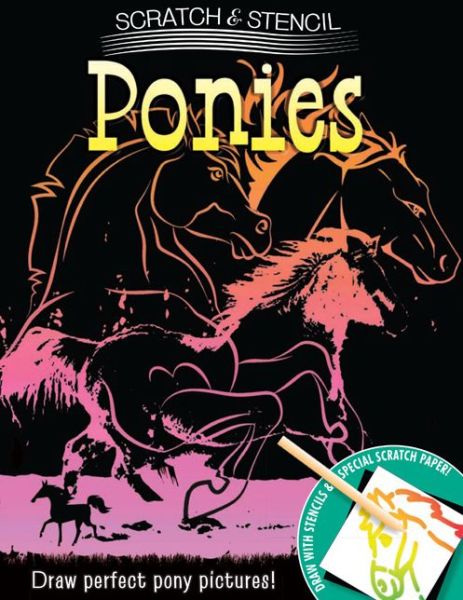 Cover for Running Press · Scratch &amp; Stencil: Ponies (Paperback Book) (2013)