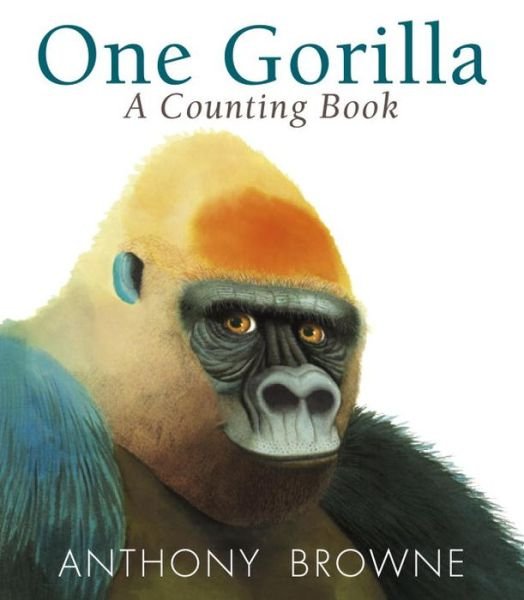 Cover for Anthony Browne · One Gorilla: a Counting Book (Board book) (2015)