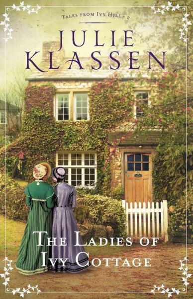 Cover for Julie Klassen · The Ladies of Ivy Cottage (Paperback Book) (2017)