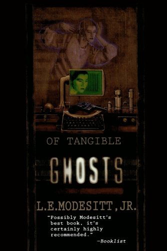 Of Tangible Ghosts (Ghost Trilogy) - L. E. Modesitt - Books - Tor Books - 9780765336156 - September 1, 2010