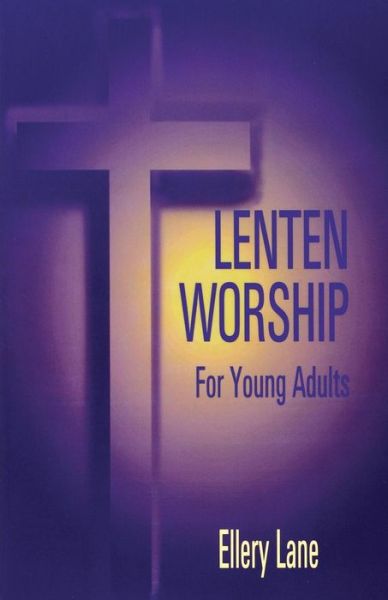 Cover for Ellery Lane · Lenten Worship for Young Adult (Paperback Book) (1997)