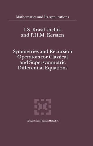 Symmetries and Recursion Operators for Classical and Supersymmetric Differential Equations - Mathematics and Its Applications - I.s. Krasil'shchik - Livros - Kluwer Academic Publishers - 9780792363156 - 31 de maio de 2000