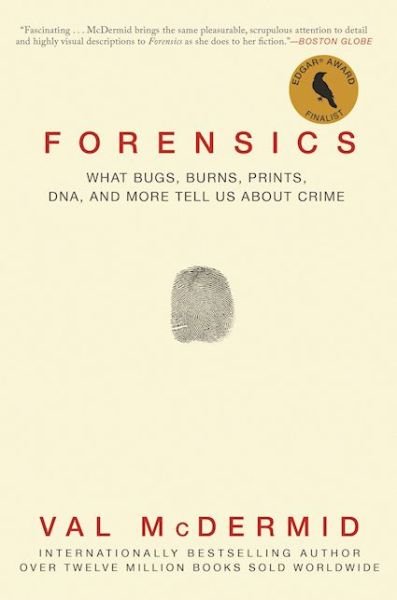 Cover for Val McDermid · Forensics What Bugs, Burns, Prints, DNA, and More Tell Us About Crime (Paperback Bog) (2016)