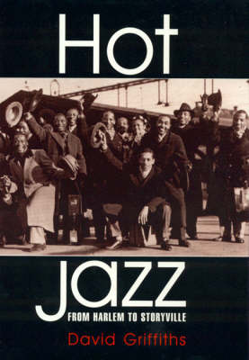 Cover for David Griffiths · Hot Jazz: From Harlem to Storyville - Studies in Jazz (Hardcover Book) (1998)