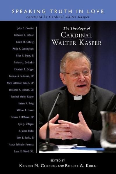 Cover for Kristin M Colberg · The Theology of Cardinal Walter Kasper: Speaking the Truth in Love (Paperback Book) (2014)