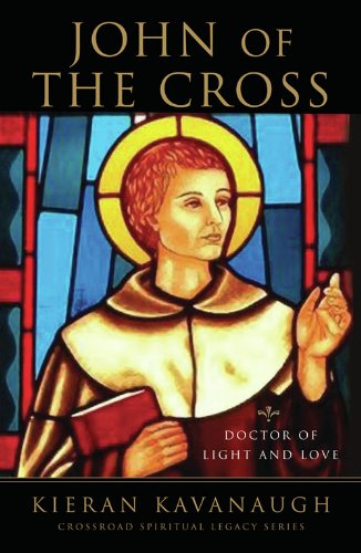 Cover for Kieran Kavanaugh · John of the Cross: Doctor of Light and Love (The Crossroad Spiritual Legacy Series) (Paperback Book) (2000)