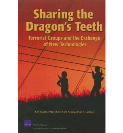 Cover for Kim Cragin · Sharing the Dragon's Teeth: Terrorist Groups and the Exchange of New Technologies (Paperback Book) (2007)