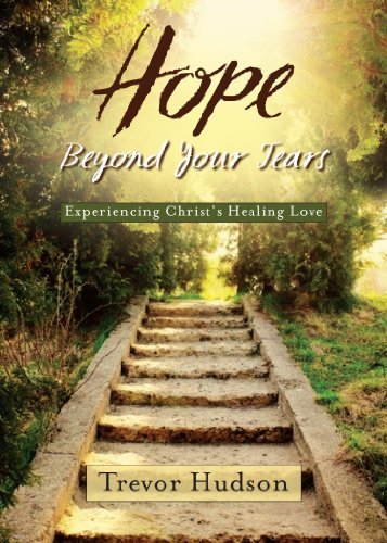 Cover for Forward by Dallas Willard · Hope Beyond Your Tears: Experiencing Christ's Healing Love (Pocketbok) (2012)
