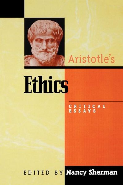 Aristotle's Ethics: Critical Essays - Critical Essays on the Classics Series - Nancy Sherman - Books - Rowman & Littlefield - 9780847689156 - December 23, 1998