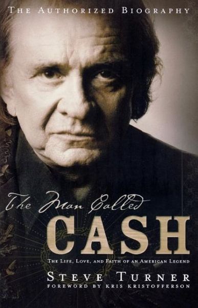 Cover for Steve Turner · The Man Called Cash: the Life, Love and Faith of an American Legend (Pocketbok) (2005)