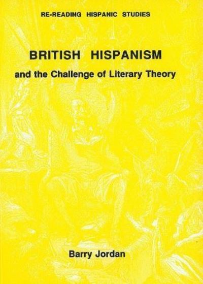 Cover for Barry Jordan · British Hispanism and the challenge of literary theory (Book) (1990)