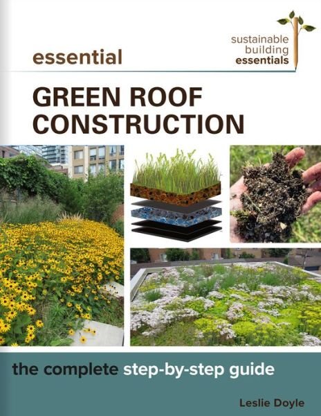 Cover for Leslie Doyle · Essential Green Roof Construction: The Complete Step-by-Step Guide - Sustainable Building Essentials Series (Pocketbok) (2021)