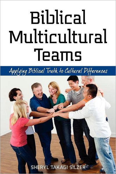 Cover for Sheryl Takagi Silzer · Biblical Multicultural Teams (Paperback Book) (2011)