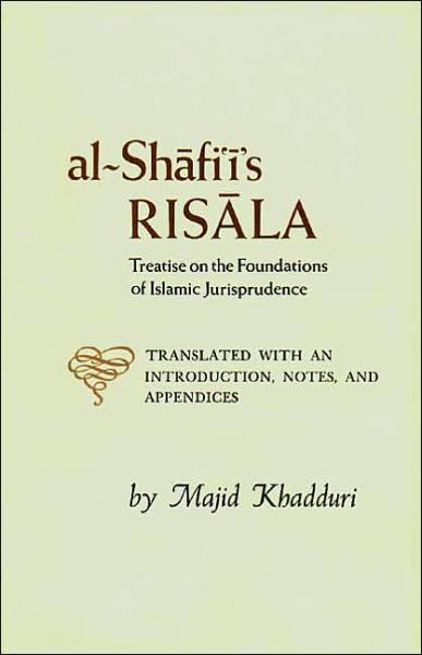 Cover for Muhammad B. Idris Al-shafi'i · Al-Shafi'i's Risala: Treatise on the Foundations of Islamic Jurisprudence (Gebundenes Buch) [2 Revised edition] (1987)