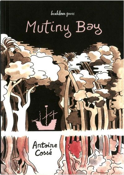 Mutiny Bay - Antoine Cosse - Books - Breakdown Press Ltd - 9780957438156 - January 21, 2016