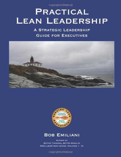 Cover for Bob Emiliani · Practical Lean Leadership: a Strategic Leadership Guide for Executives (Paperback Book) (2008)