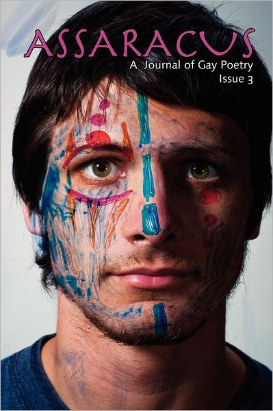 Assaracus Issue 03: a Journal of Gay Poetry - Bryan Borland - Boeken - Sibling Rivalry Press - 9780983293156 - 1 juli 2011