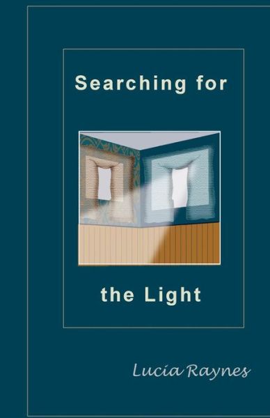 Cover for Lucia Raynes · Searching for the Light (Paperback Book) (2014)