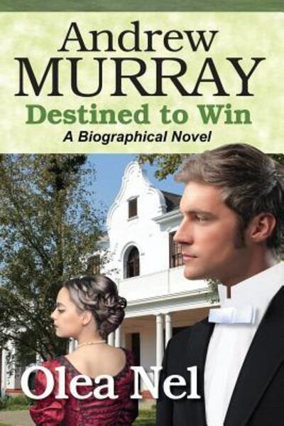 Cover for Olea Nel · Andrew Murray Destined to Win (Book) (2015)