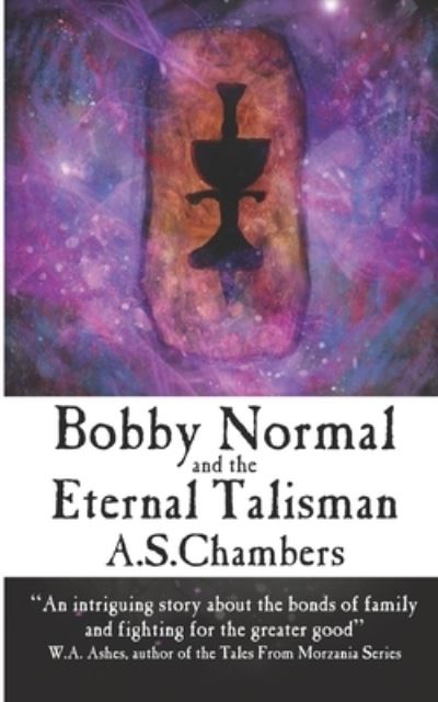 Cover for A S Chambers · Bobby Normal and the Eternal Talisman (Pocketbok) (2021)