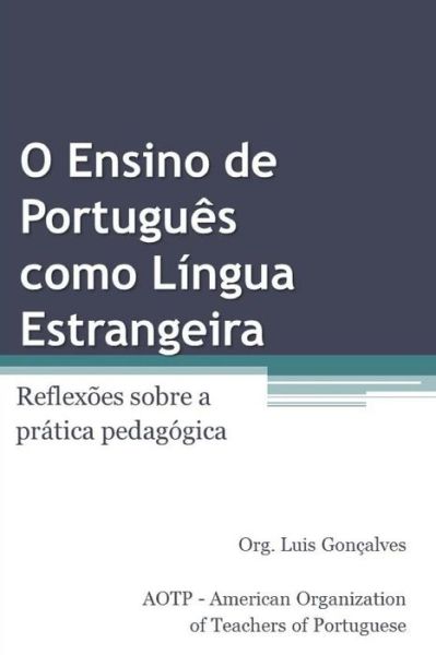 Cover for Luis Goncalves · O Ensino de Portugu s Como L ngua Estrangeira (Paperback Book) (2016)