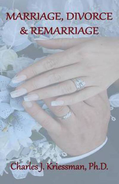 Cover for Charles J Kriessman · Marriage, Divorce, Remarriage (Paperback Book) (2015)