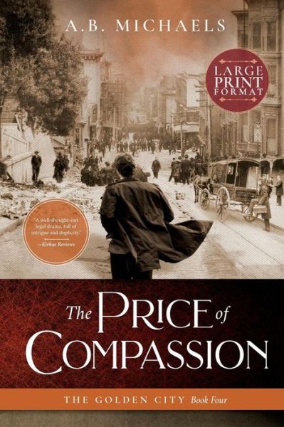 Cover for A B Michaels · The Price of Compassion - Golden City (Paperback Book) [Large type / large print edition] (2018)