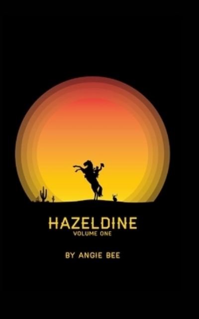 Cover for Angie Bee · Hazeldine Volume One (Book) (2021)