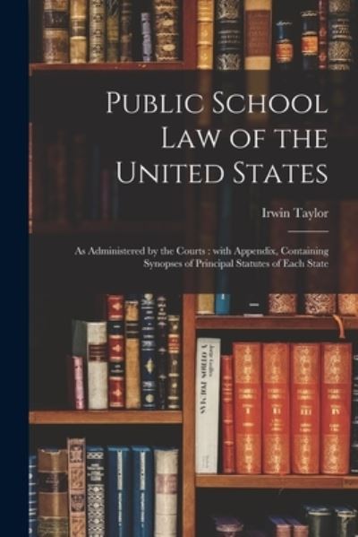 Cover for Irwin Taylor · Public School Law of the United States (Paperback Book) (2021)
