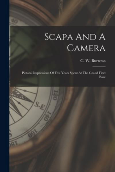 Cover for Eng ) C W Burrows (of Lee · Scapa and a Camera (Buch) (2022)