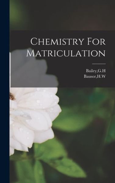 Cover for Gh Bailey · Chemistry for Matriculation (Book) (2022)