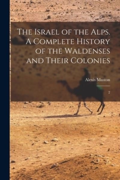 Cover for Alexis Muston · Israel of the Alps. a Complete History of the Waldenses and Their Colonies (Book) (2022)