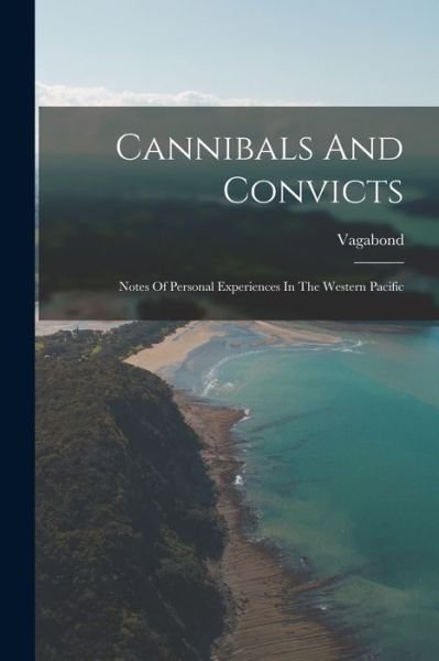Cover for Vagabond · Cannibals and Convicts (Bog) (2022)
