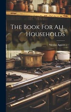 Cover for Nicolas Appert · Book for All Households (Book) (2023)