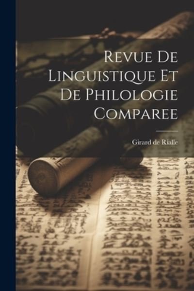 Cover for Girard De Rialle · Revue de Linguistique et de Philologie Comparee (Bog) (2023)