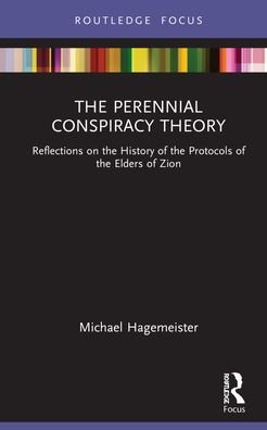 Cover for Hagemeister, Michael (Ruhr-University Bochum, Germany) · The Perennial Conspiracy Theory: Reflections on the History of The Protocols of the Elders of Zion - Routledge Studies in Fascism and the Far Right (Hardcover Book) (2021)