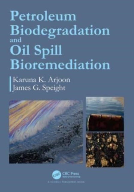 Cover for Karuna K. Arjoon · Petroleum Biodegradation and Oil Spill Bioremediation (Paperback Book) (2024)