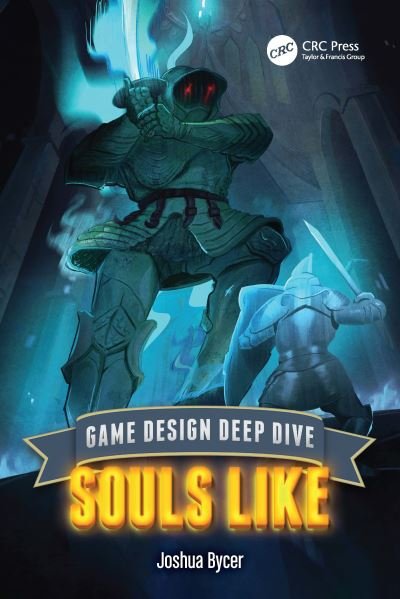 Joshua Bycer · Game Design Deep Dive: Soulslike (Paperback Bog) (2024)