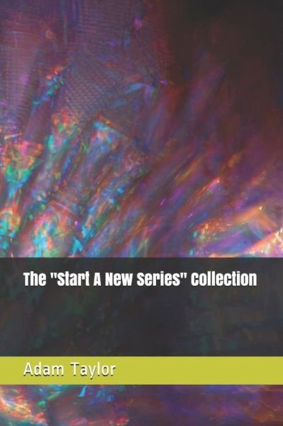 Cover for Adam Taylor · The &quot;Start A New Series&quot; Collection (Paperback Bog) (2019)