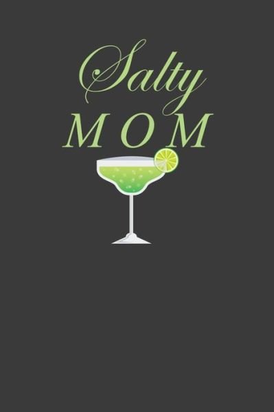 Cover for Frozen Cactus Designs · Salty Mom : Mamacita Mexican Tequila Lover Gift (Paperback Book) (2019)