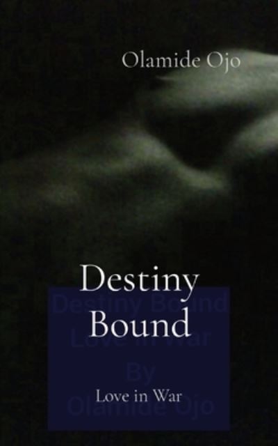 Cover for Olamide Ojo · Destiny Bound (Book) (2014)