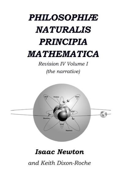 Philosophiæ Naturalis Principia Mathematica Revision IV - Volume I - Isaac Newton - Livros - Independently Published - 9781088807156 - 4 de junho de 2019