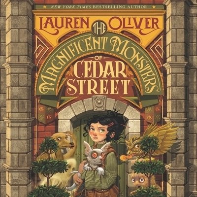 Cover for Lauren Oliver · The Magnificent Monsters of Cedar Street Library Edition (CD) (2020)