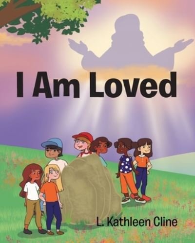 Cover for L Kathleen Cline · I Am Loved (Paperback Bog) (2020)