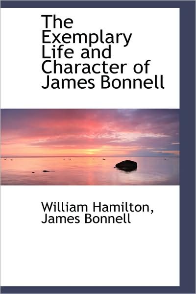 Cover for William Hamilton · The Exemplary Life and Character of James Bonnell (Paperback Book) (2009)