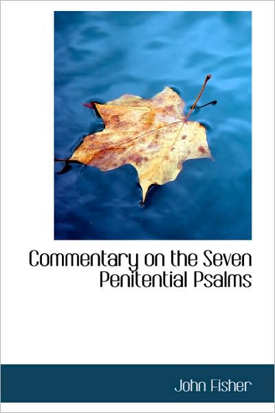 Cover for John Fisher · Commentary on the Seven Penitential Psalms (Hardcover Book) (2009)